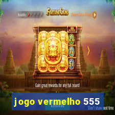 jogo vermelho 555